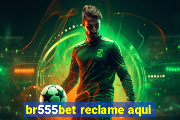 br555bet reclame aqui